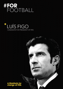 LUÍS FIGO for FIFA President - Download full Manifesto. I am a man of football, inside and out...