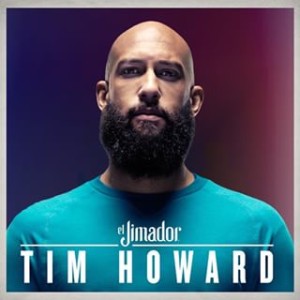 Tim Howard, El Jimador