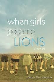 WHEN GIRLS BECAME LIONS. book review on SoccerToday