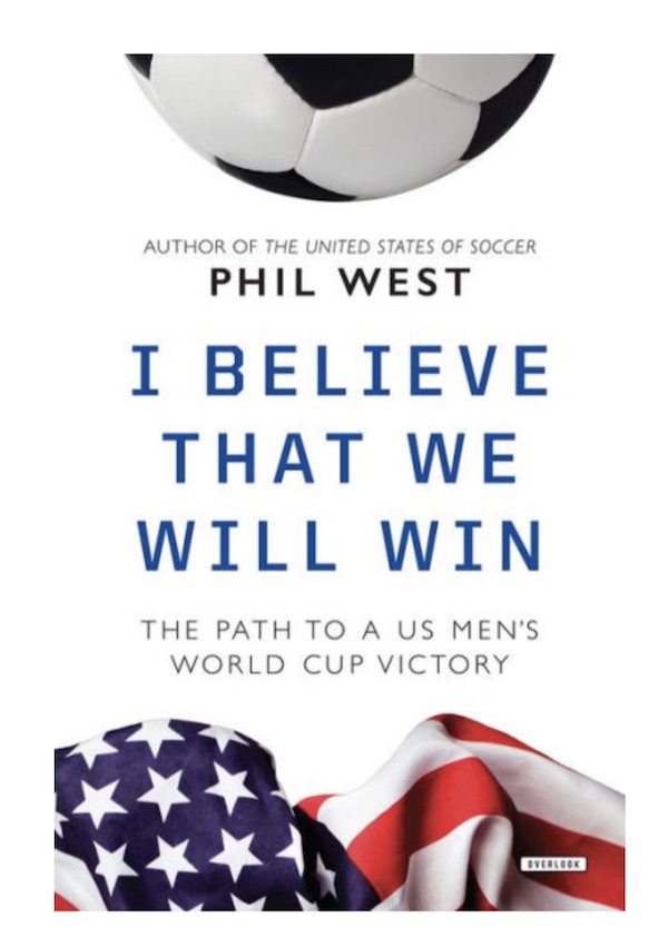 Book Review: I Believe That We Will Win: The Path to a US Men's World Cup Victory