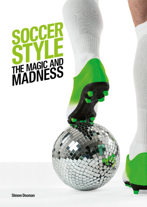 Soccer Style The Magic and Madness